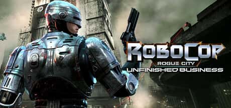STEAM学习 机械战警 暴戾都市 未竟事业 RoboCop Rogue City Unfinished Business v1.3 全DLC中文版 35.7G全息投影